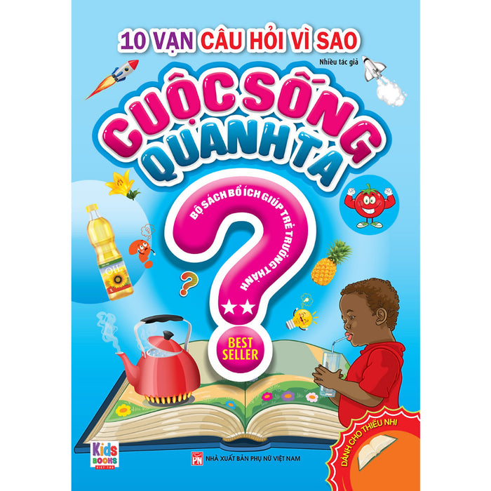 Sách - 10 Vạn Câu Hỏi Vì Sao: Cuộc Sống Quanh Ta Tập 2