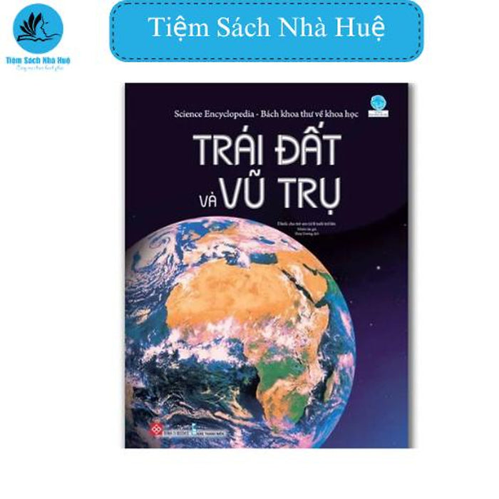 Sách Sciencepedia - Bách Khoa Thư Về Khoa Học - Trái Đất Và Vũ Trụ, Khoa Học, Đinh Tị