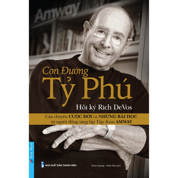 Hồi Ký Rich Devos - Con Đường Tỷ Phú (Tái Bản)