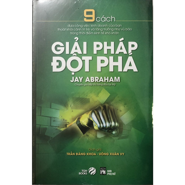 Giải Pháp Đột Phá - 9 Cách Đưa Công Việc Kinh Doanh Của Bạn Thoát Khỏi Cảnh Trì Trệ