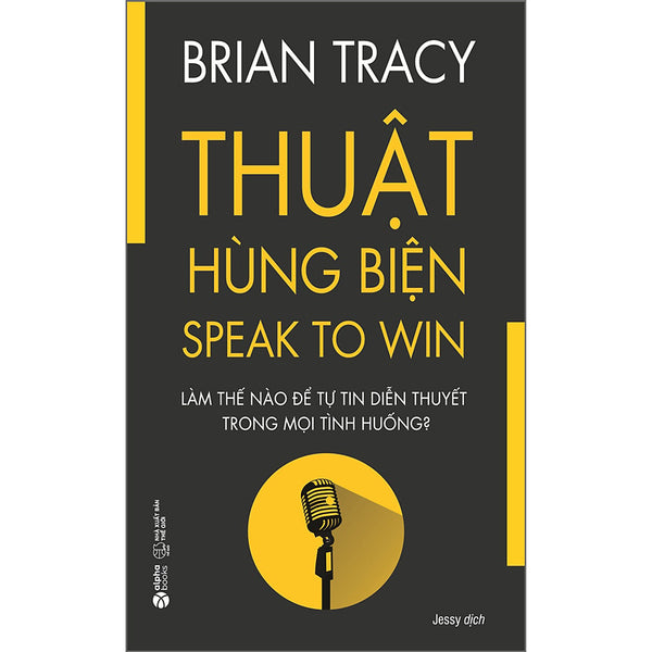 Brian Tracy - Thuật Hùng Biện (*** Sách Bản Quyền ***)