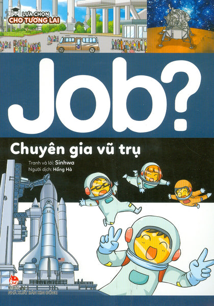 Lựa Chọn Cho Tương Lai: Job? - Chuyên Gia Vũ Trụ