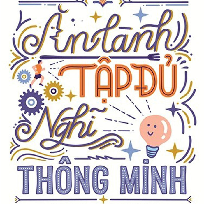 Ăn Lành, Tập Đủ, Nghĩ Thông Minh