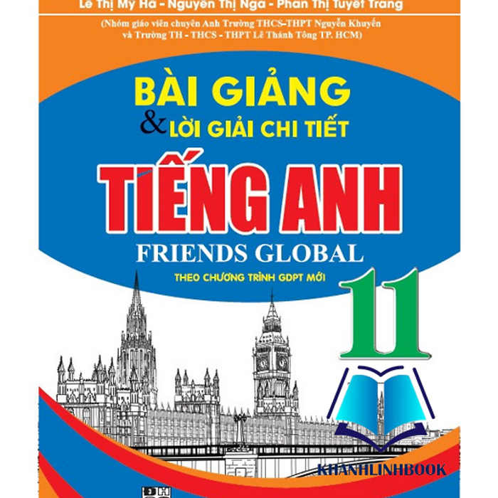 Sách - Bài Giảng Và Lời Giải Chi Tiết Tiếng Anh 11 - Friends Global