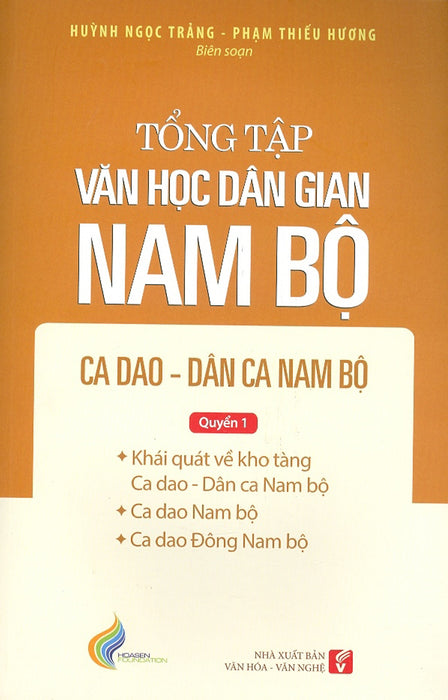 Tổng Tập Văn Học Dân Gian Nam Bộ - Tập 2 Quyển 1 - Ca Dao - Dân Ca Nam Bộ