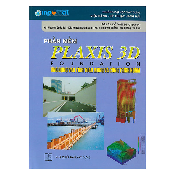 Phần Mềm Plaxis 3D Foundation: Ứng Dụng Vào Tính Toán Móng Và Công Trình Ngầm
