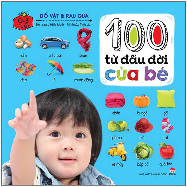 100 Từ Đầu Đời Của Bé: Đồ Vật & Rau Quả (Tái Bản 2023)