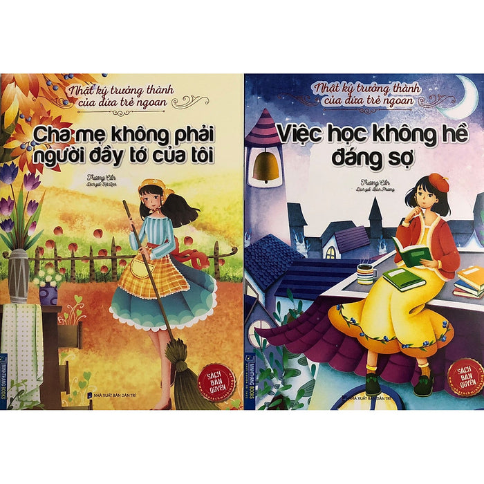 Nhật Ký Trưởng Thành Của Những Đứa Trẻ Ngoan - Hai Cuốn Cha Mẹ Không Phải Người Đầy Tớ Của Tôi Và Việc Học Không Hề Đáng Sợ