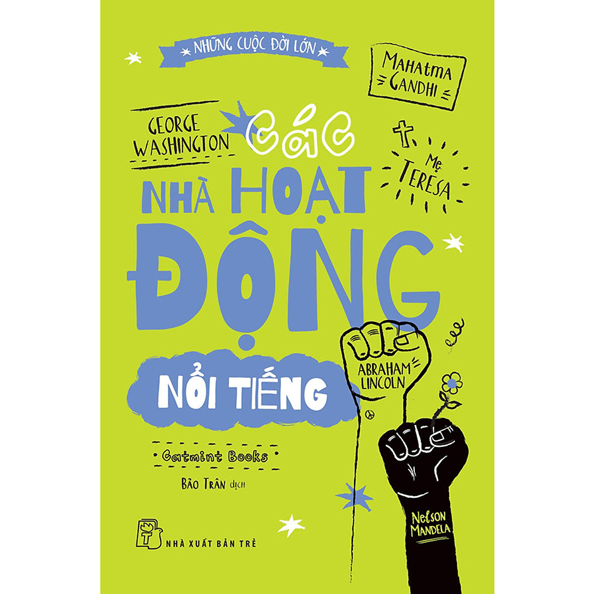 Những Cuộc Đời Lớn. Các Nhà Hoạt Động Nổi Tiếng