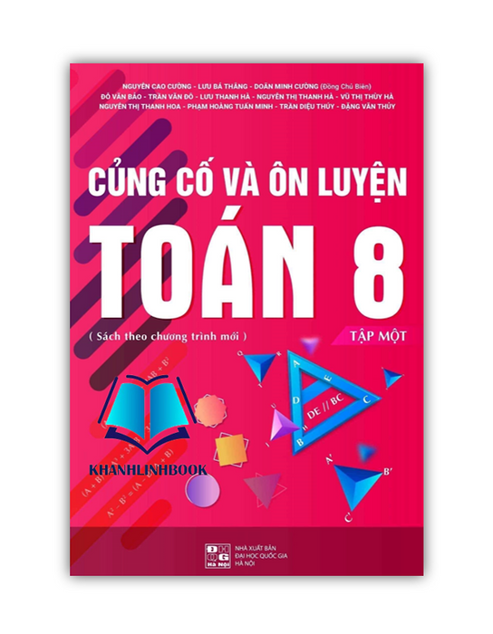 Sách - Củng Cố Và Ôn Luyện Toán 8 - Tập 1 ( Sách Theo Chương Trình Mới ) (Pv)