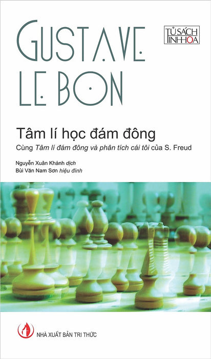 Tâm Lí Học Đám Đông - Cùng Tâm Lí Đám Đông Và Phân Tích Cái Tôi Của Của S. Freud (Tái Bản Lần Thứ Mười Bốn - Năm 2022) - Tủ Sách Tinh Hoa