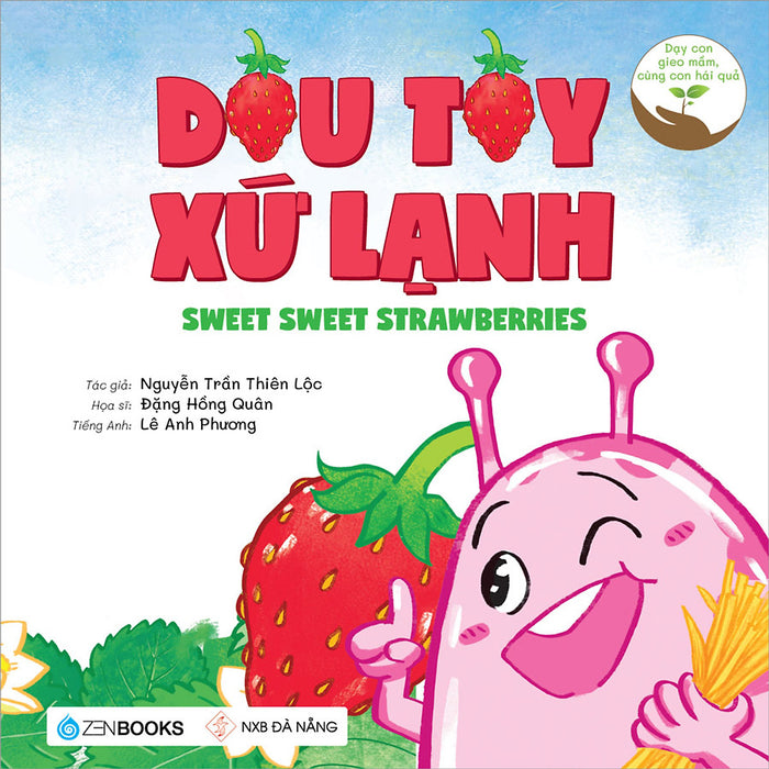 Dâu Tây Xứ Lạnh (Dạy Con Gieo Mầm, Cùng Con Hái Quả)