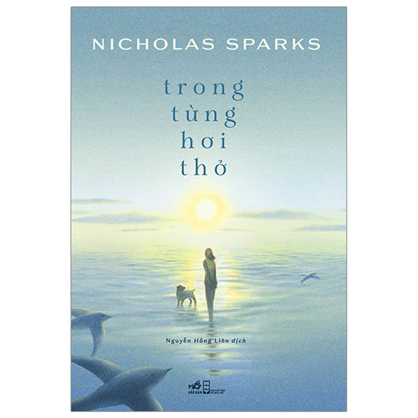 Sách Trong Từng Hơi Thở- Tác Phẩm Mới Nhất Của Bậc Thầy Lãng Mạn Nicholas Sparkss!