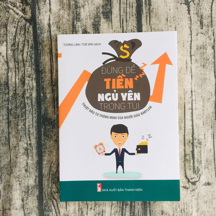 Đừng Để Tiền Ngủ Yên Trong Túi