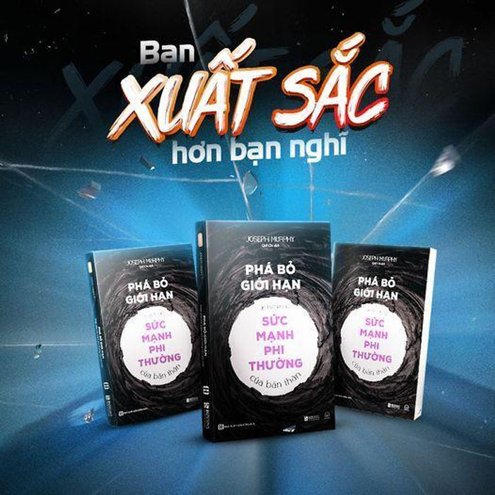 Phá Bỏ Giới Hạn - Khám Phá Sức Mạnh Phi Thường Của Bản Thân - Phát Triển Bản Thân  - Bản Quyền