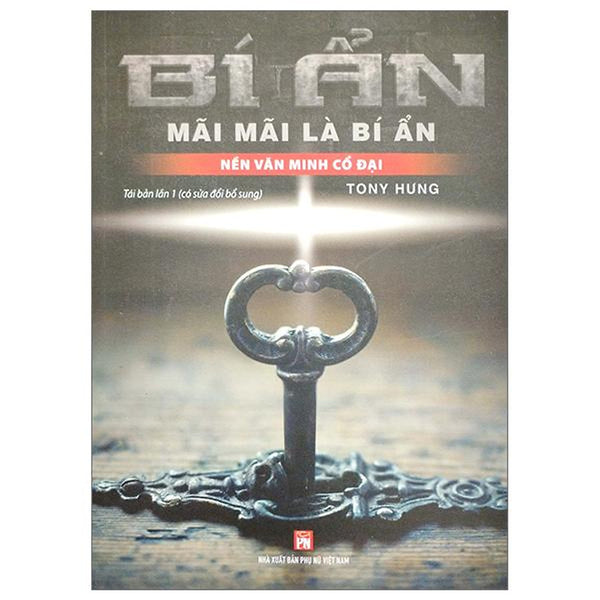 Bí Ẩn Mãi Mãi Là Bí Ẩn - Nền Văn Minh Cổ Đại