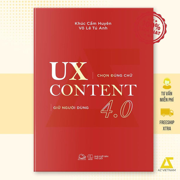 Sách Az - Ux Content 4.0 Chọn Đúng Chữ, Giữ Người Dùng