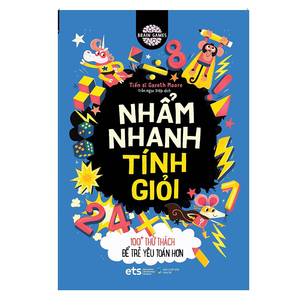 Nhẩm Nhanh Tính Giỏi: 100+ Thử Thách Để Trẻ Yêu Toán Hơn