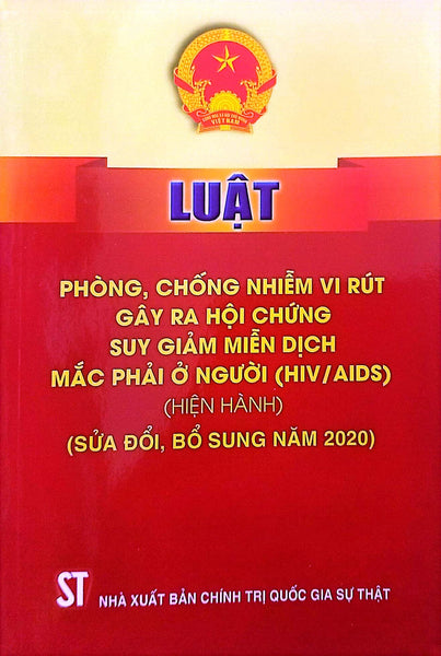 Luật Phòng, Chống Nhiễm Vi Rút Gây Ra Hội Chứng Suy Giảm Miễn Dịch Mắc Phải Ở Người (Hiv/Aids) (Hiện Hành) (Sửa Đổi, Bổ Sung Năm 2020)