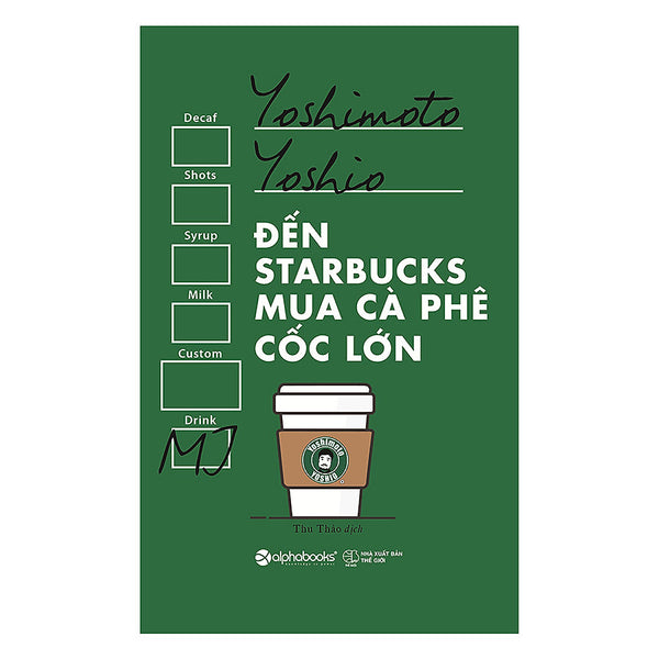 Đến Starbucks Mua Cà Phê Cốc Lớn (Tái Bản 2017)