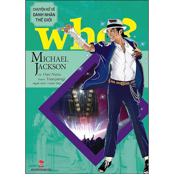 Sách - Who? Chuyện Kể Về Danh Nhân Thế Giới - Michael Jackson