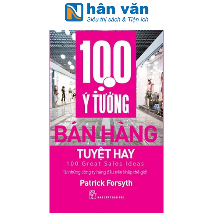 100 Ý Tưởng Bán Hàng Tuyệt Hay