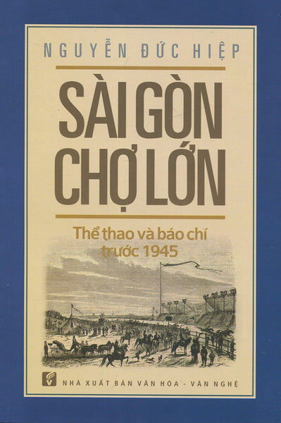 Sài Gòn Chợ Lớn Thể Thao Và Báo Chí Trước 1945