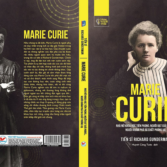 NhữNg Trí Tuệ Vĩ ĐạI - Marie Curie - Nhà Nữ Khoa Học Tiên Phong, Người Đạt Giải Nobel, Người Khám Phá Ra Chất Phóng Xạ