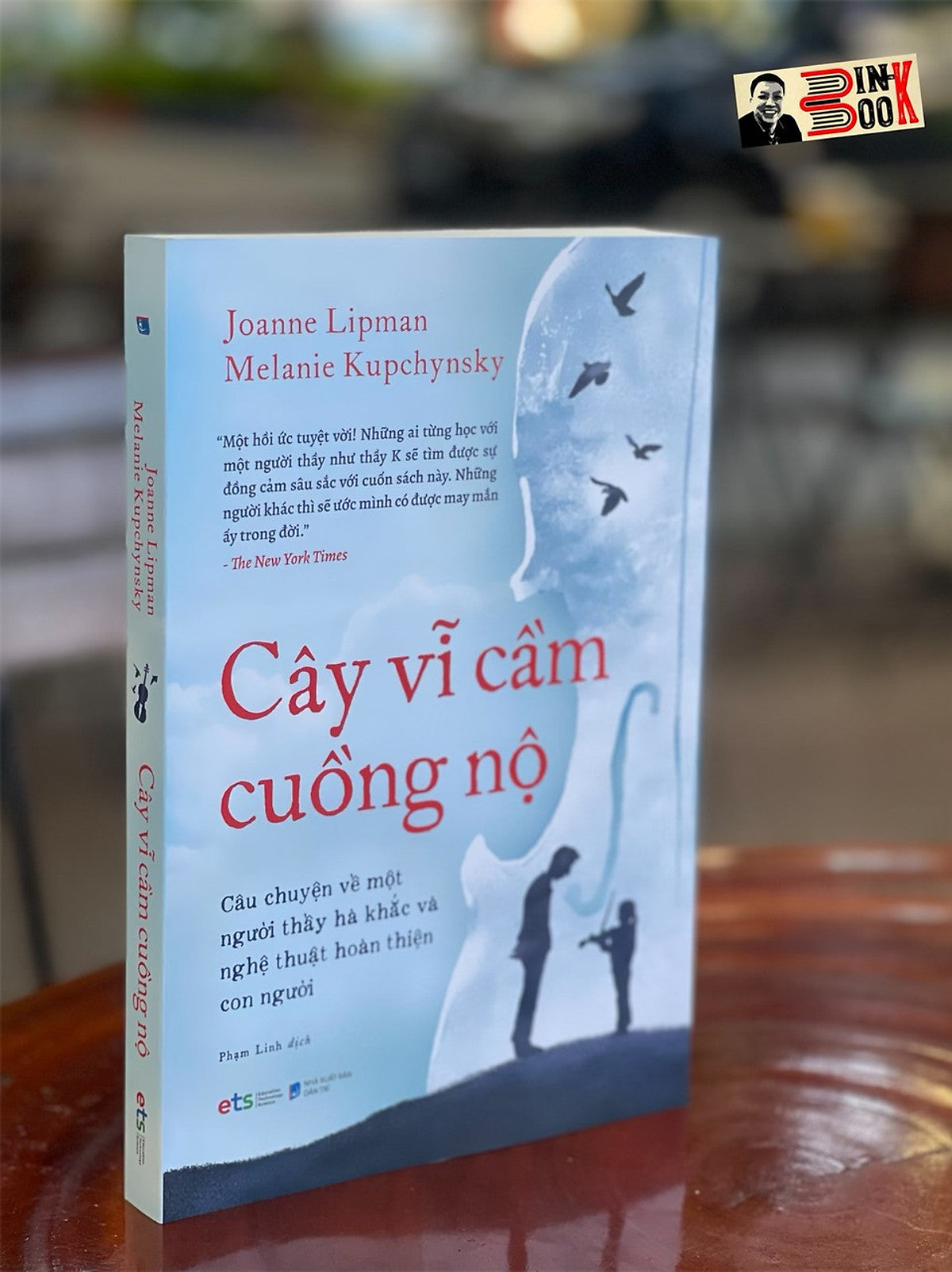 Cây Vĩ Cầm Cuồng Nộ Câu Chuyện Về Một Người Thầy Hà Khắc Và Nghệ Thuật Hoàn Thiện Con Người - Joanne Lipman Và Melanie Kupchinsky – Bìa Mềm