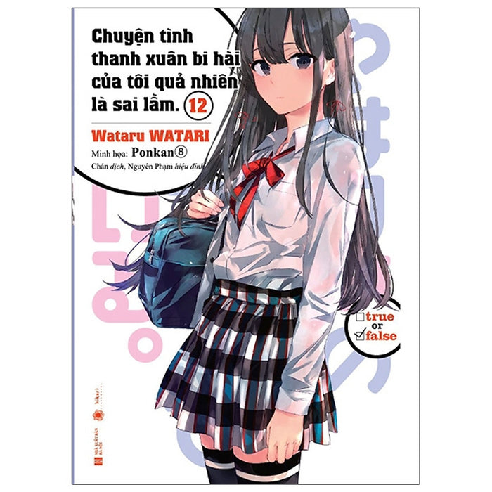 Chuyện Tình Thanh Xuân Bi Hài Của Tôi Quả Nhiên Là Sai Lầm - Tập 12 - Tặng Kèm Bookmark Giấy