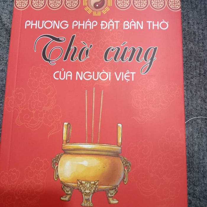 Phương Pháp Đặt Bàn Thờ Thờ Cúng Của Người Việt