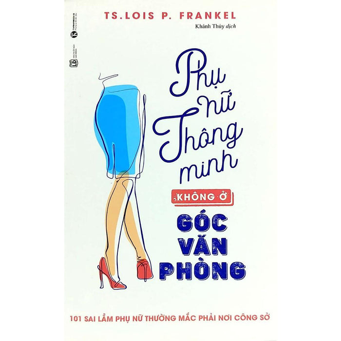 Sách - Phụ Nữ Thông Minh Không Ở Góc Văn Phòng (Tái Bản 2019)