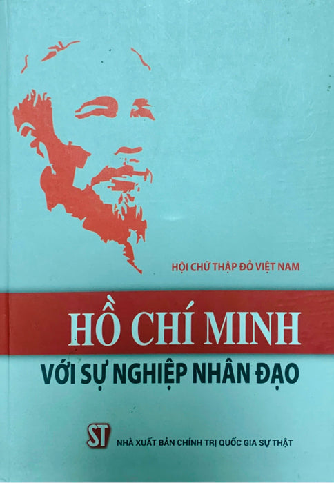 Hồ Chí Minh Với Sự Nghiệp Nhân Đạo (Bản In 2017)