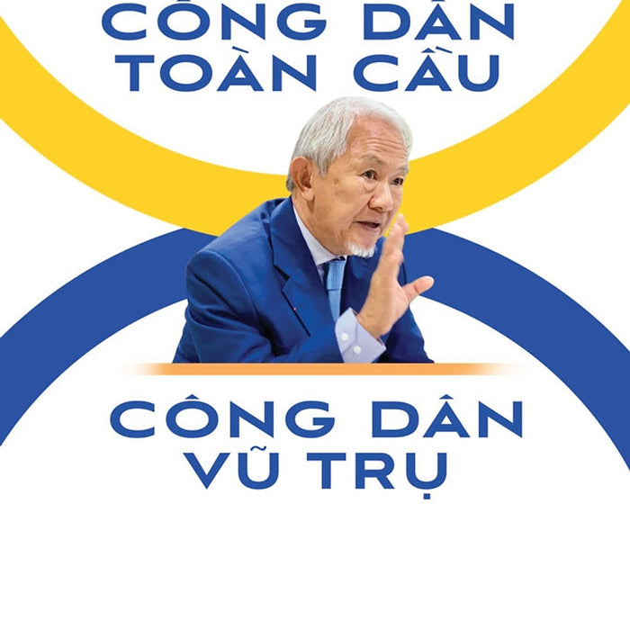 Công Dân Toàn Cầu - Công Dân Vũ Trụ - Gs. Phan Văn Trường - (Bìa Mềm)