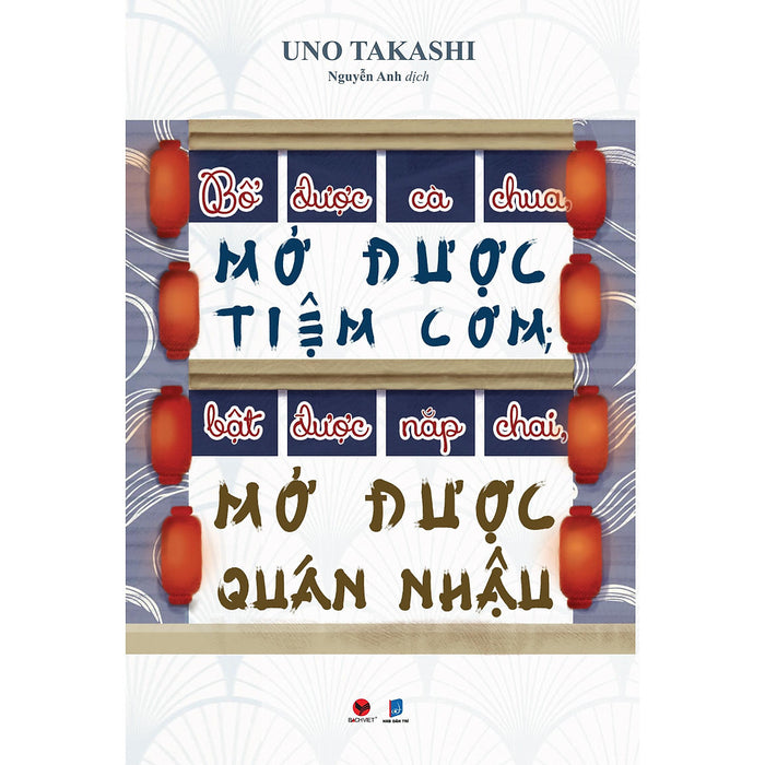 Bổ Được Cà Chua Mở Được Tiệm Cơm, Bật Được Nắp Chai Mở Được Quán Nhậu