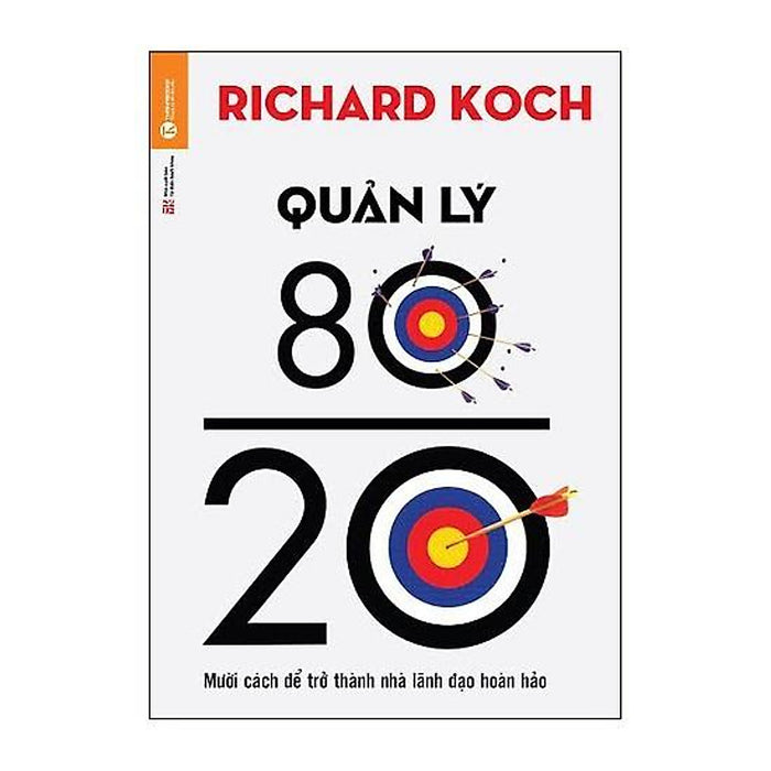 Sách - Quản Lý 80/20 - 10 Cách Để Trở Thành Nhà Lãnh Đạo Hoàn Hảo - Thái Hà