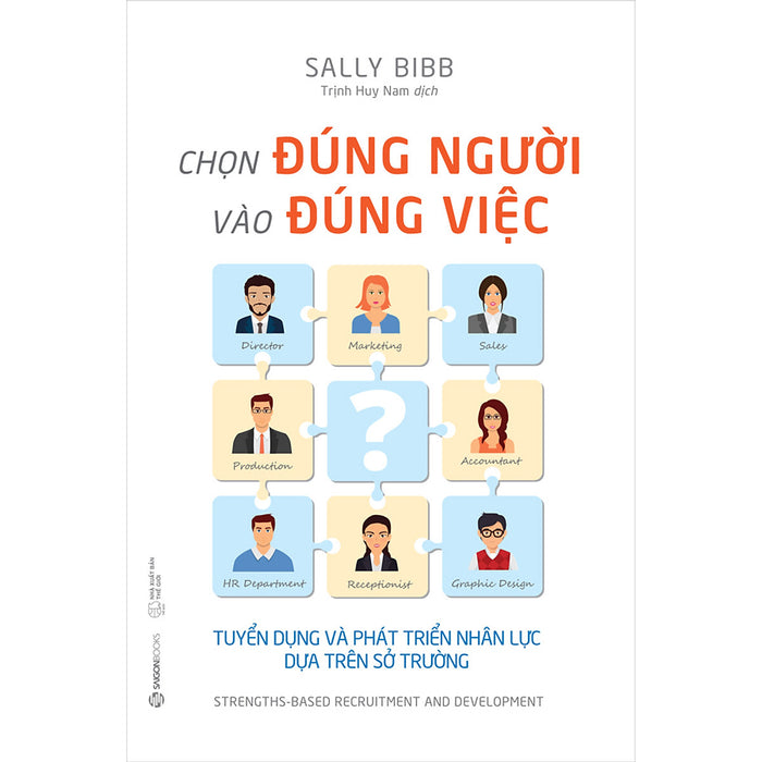 Cuốn Sách Truyền Cảm Hứng Để Xây Dựng Đội Nhóm: Chọn Đúng Người Vào Đúng Việc (Sgb)