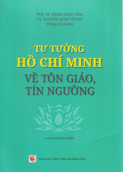 Tư Tưởng Hồ Chí Minh Về Tôn Giáo, Tín Ngưỡng (Sách Chuyên Khảo)