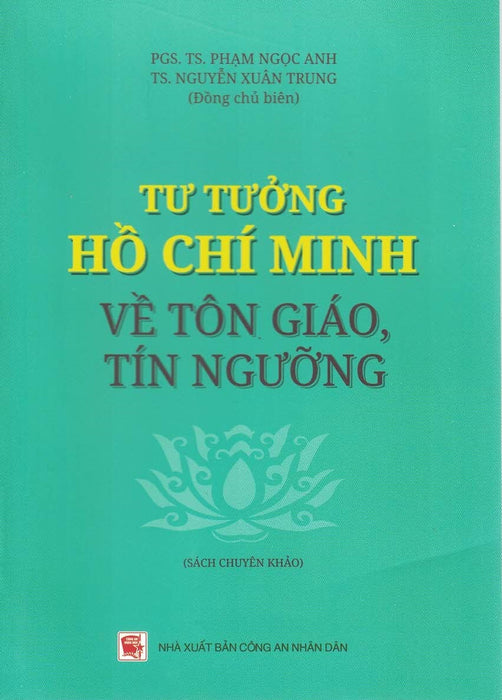 Tư Tưởng Hồ Chí Minh Về Tôn Giáo, Tín Ngưỡng (Sách Chuyên Khảo)
