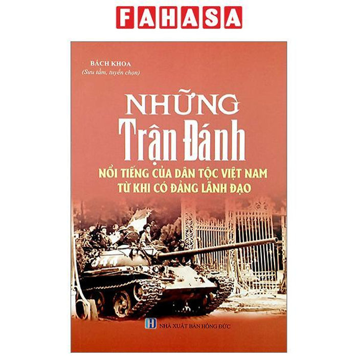 Những Trận Đánh Nổi Tiếng Của Dân Tộc Việt Nam Từ Khi Có Đảng Lãnh Đạo (Tái Bản 2023)