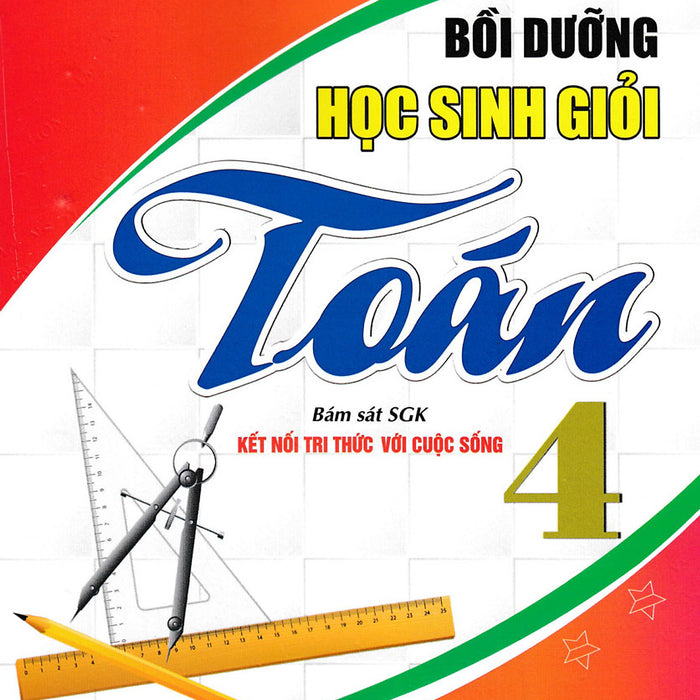 Bồi Dưỡng Học Sinh Giỏi Toán 4 (Bám Sát Sgk Kết Nối Tri Thức Với Cuộc Sống) _Ha