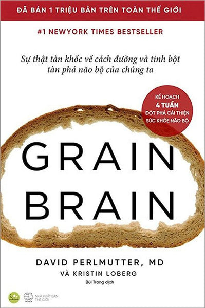 Sách Gain Brain - Sự Thật Tàn Khốc Về Cách Đường Và Tinh Bột Tàn Phá Não Bộ Của Chúng Ta