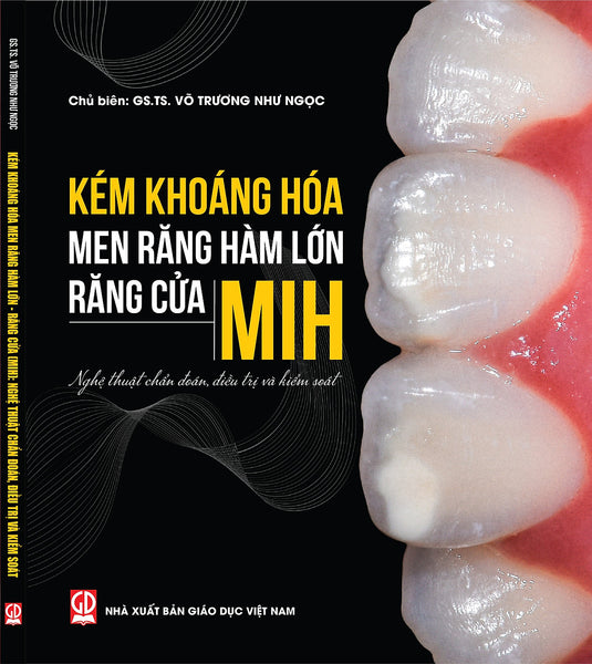 Kém Khoáng Hóa Men Răng Hàm Lớn – Răng Cửa (Mih) : Nghệ Thuật Chẩn Đoán, Đt  Và Kiểm Soát