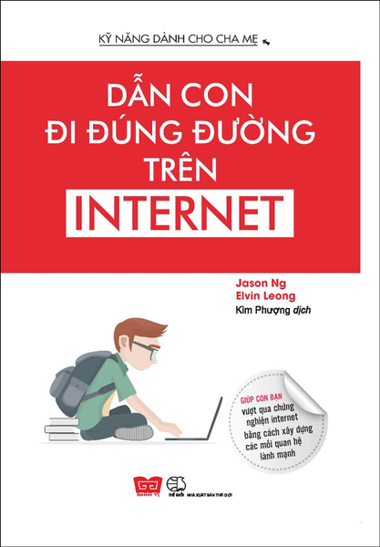 Kỹ Năng Dành Cho Cha Mẹ - Dẫn Con Đúng Đường Trên Internet