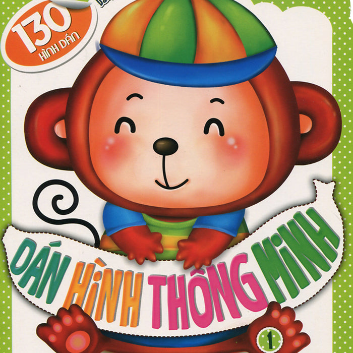 Dán Hình Thông Minh (Dành Cho Các Bé Từ 3 Đến 6 Tuổi) - Tập 1