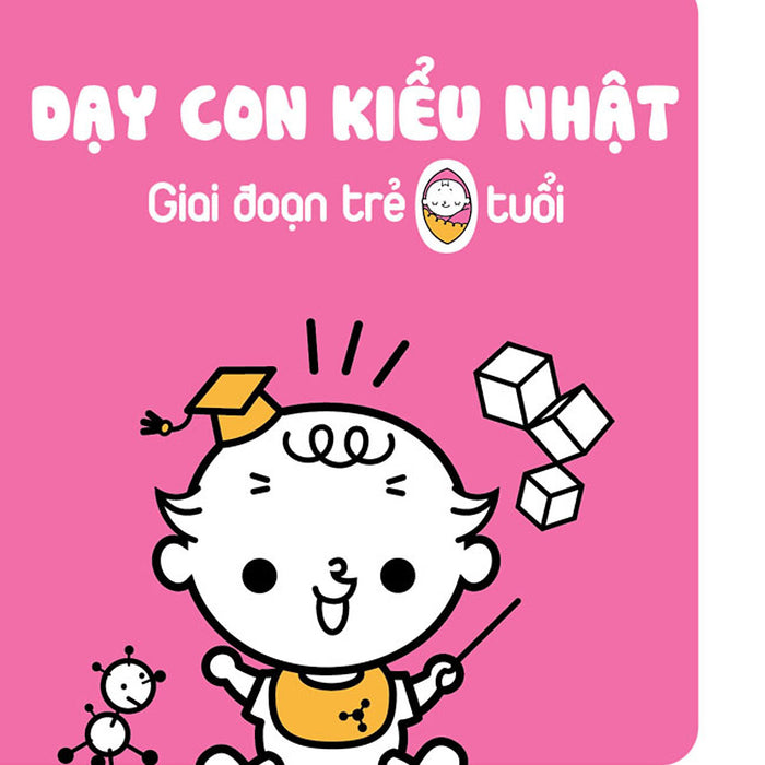 Dạy Con Kiểu Nhật - Giai Đoạn Trẻ 0 Tuổi