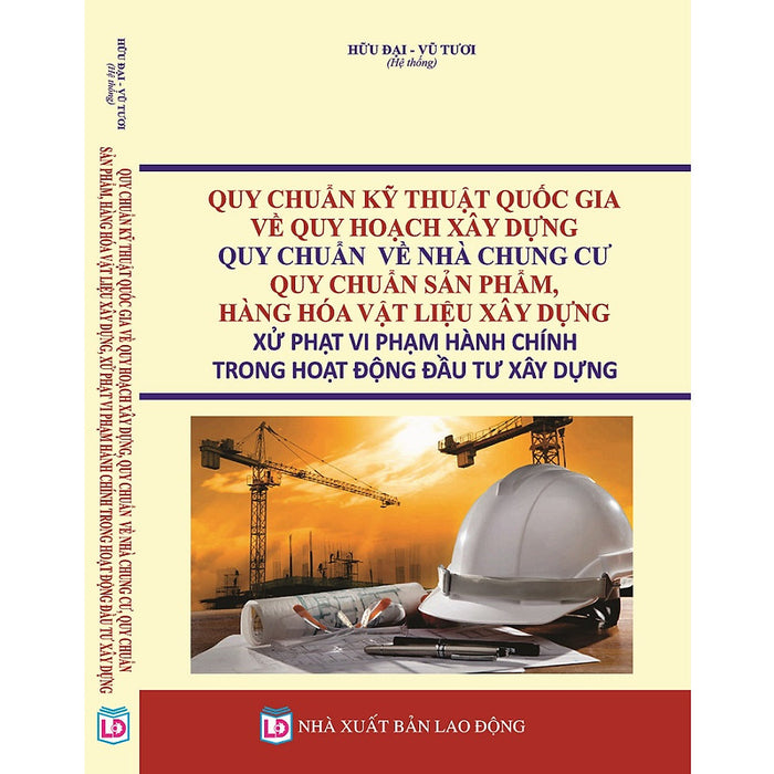 Quy Chuẩn Kỹ Thuật Quốc Gia Về Quy Hoạch Xây Dựng, Quy Chuẩn  Về Nhà Chung Cư, Quy Chuẩn  Sản Phẩm, Hàng Hóa Vật Liệu Xây Dựng, Xử Phạt Vi Phạm Hành Chính Trong Hoạt Động Đầu Tư Xây Dựng