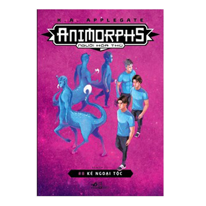 Cuốn Sách Chinh Phục Độc Giả Trẻ Khắp Thế Giới : Animorphs Người Hóa Thú Tập 8: Kẻ Ngoại Tộc