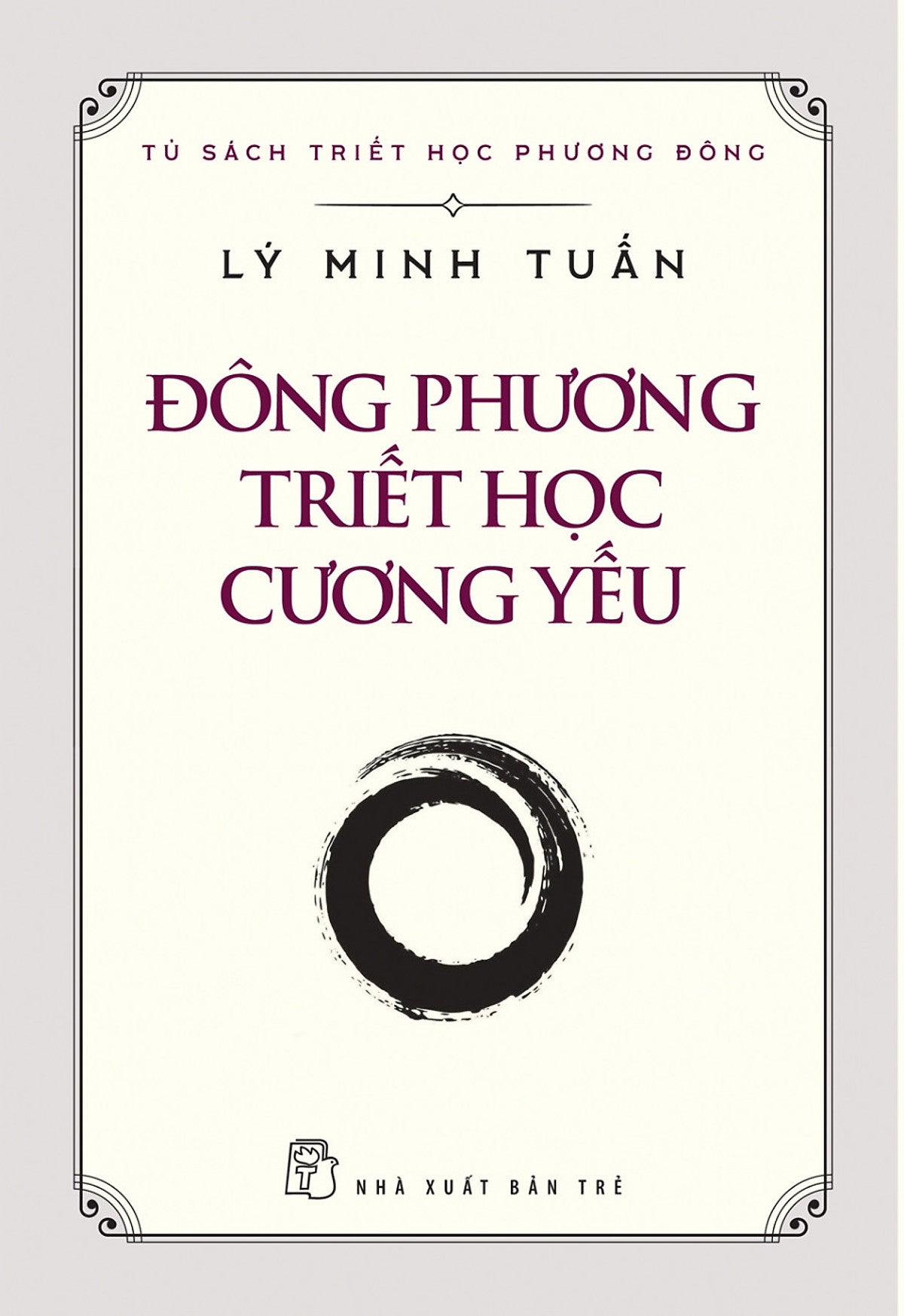 Đông Phương Triết Học Cương Yếu - Lý Minh Tuấn - (Bìa Mềm)