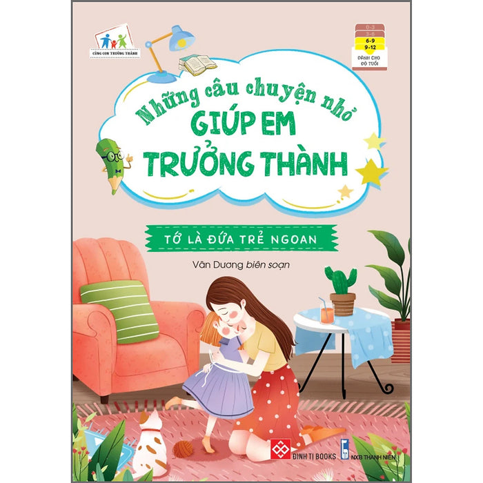 Những Câu Chuyện Nhỏ Giúp Em Trưởng Thành - Tớ Là Đứa Trẻ Ngoan